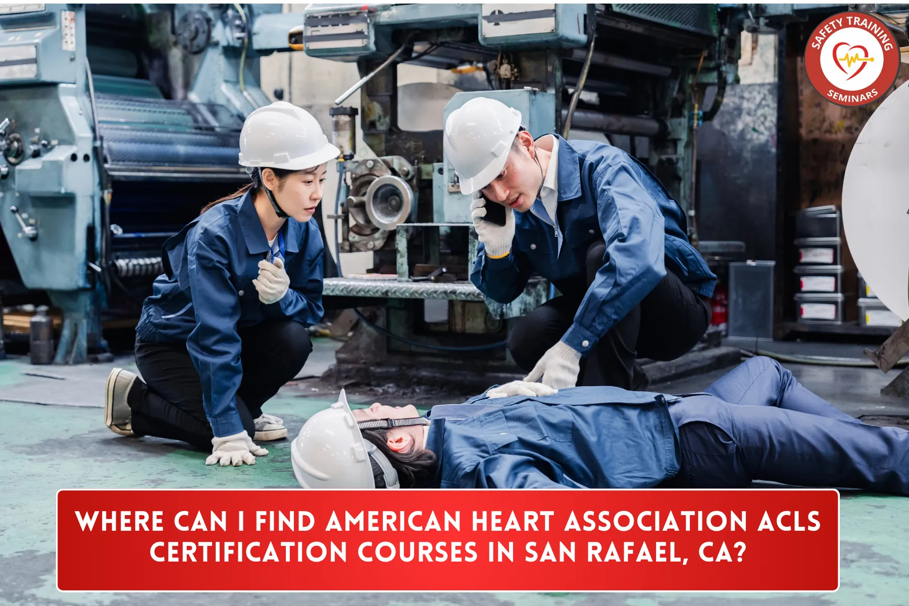 Where Can I Find American Heart Association ACLS Certification Courses in San Rafael, CA?